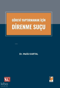 Görevi Yaptırmamak İçin Direnme Suçu