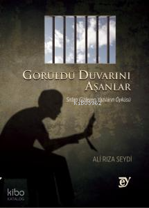 Görüldü Duvarını Aşanlar: Sırları Gizleyen Yazıların Öyküsü
