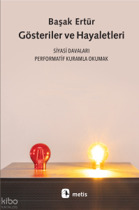 Gösteriler ve Hayaletleri;Siyasi Davaları Performatif Kuramla Okumak