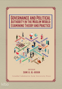 Governance and Political Authority in the Muslim World;Examining Theory and Practice