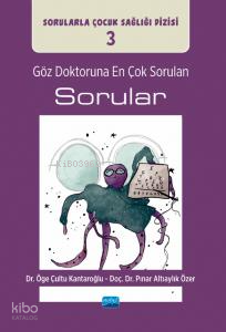 Göz Doktoruna En Çok Sorulan Sorular/ Sorularla Çocuk Sağlığı Dizisi: 3