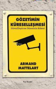 Gözetimin Küreselleşmesi; Güvenlileştirme Düzeninin Kökeni