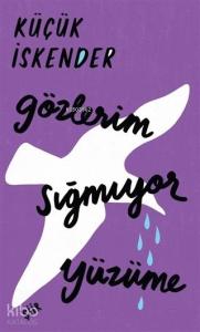 Gözlerim Sığmıyor Yüzüme (Ciltli)