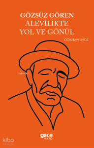 Gözsüz Gören Alevilikte Yol ve Gönül