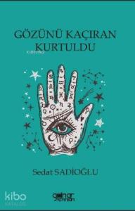 Gözünü Kaçıran Kurtuldu