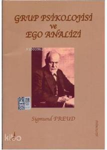 Grup Psikolojisi ve Ego Analizi