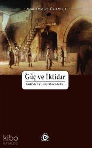 Güç ve İktidar; Kufe'de İktidar Mücadelesi