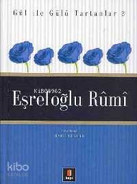 Gül İle Gülü Tartanlar 3 - Eşrefoğlu Rûmî