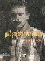 Gül Şafaklı Bir Özlem