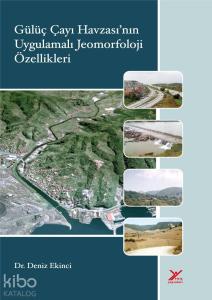 Gülüç Çayı Havzasının Uygulamalı Jeomorfolojik Özellikleri