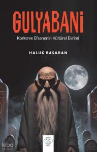 Gulyabani;Korku ve Efsanenin Kültürel Evreni