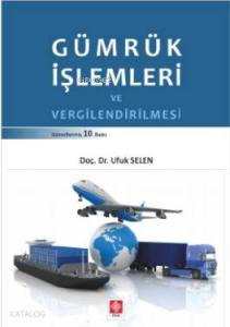 Gümrük İşlemleri ve Vergilendirmesi
