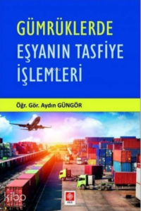 Gümrüklerde Eşyanın Tasfiye İşlemleri