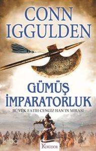 Gümüş İmparatorluk; Büyük Fatih Cengiz Han'ın Mirası
