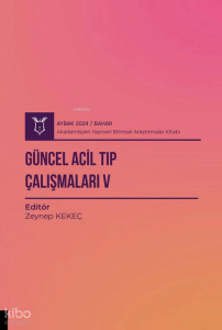 Güncel Acil Tıp Çalışmaları V ( Aybak 2024 Bahar)