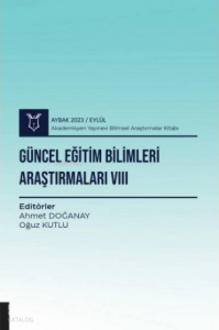 Güncel Eğitim Bilimleri Araştırmaları VIII
