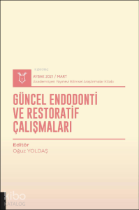 Güncel Endodonti ve Restoratif Çalışmaları ( Aybak 2021 Mart )