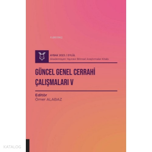Güncel Genel Cerrahi Çalışmaları V ( Aybak 2023 Eylül )