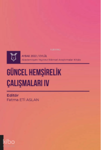 Güncel Hemşirelik Çalışmaları IV ( Aybak 2022 Eylül )