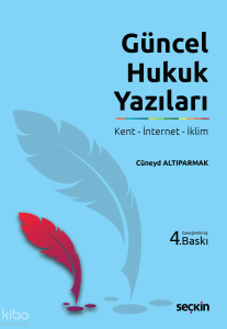 Güncel Hukuk Yazıları;Kent – İnternet – İklim
