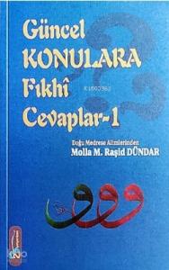 Güncel Konulara Fıkhi Cevaplar - I