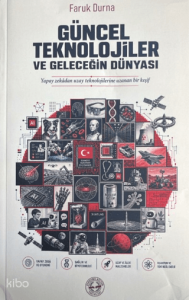 Güncel Teknolojiler ve Geleceğin Dünyası