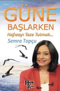Güne Başlarken Hafızayı Taze Tutmak