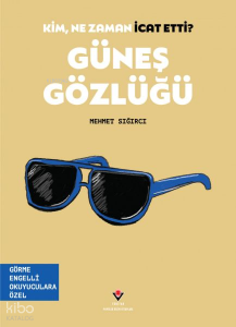 Güneş Gözlüğü - Kim, Ne Zaman İcat Etti?