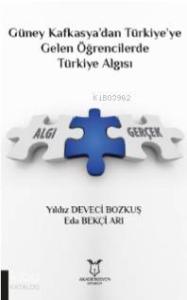 Güney Kafkasya'dan Türkiye'ye Gelen Öğrencilerde Türkiye Algısı