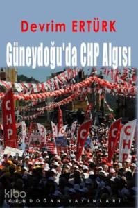 Güneydoğu'da CHP Algısı