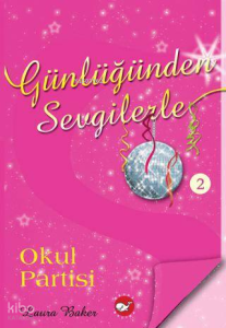 Günlüğünden Sevgilerle - 2;Okul Partisi