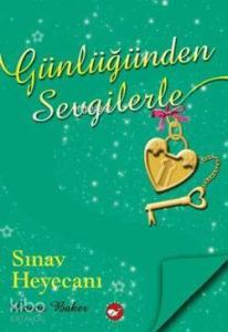 Günlüğünden Sevgilerle 5; Sınav Heyecanı