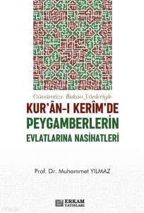Günümüze Bakan Yönleriyle Kur'an-ı Kerim'de Peygamberlerin Evlatlarına Nasihatleri