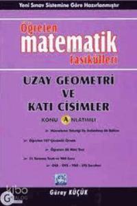 Gür Yayınları Öğreten Matematik Fasikülleri Uzay Geometri ve Katı Cisimler Konu Anlatımlı Gür 