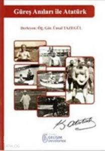 Güreş Anıları İle Atatürk