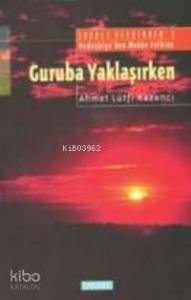 Guruba Yaklaşırken