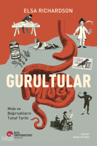 Gurultular;Mide ve Bağırsakların Tuhaf Tarihi