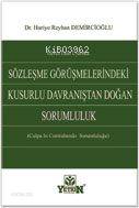 Güven Esası Uyarınca Sözleşme Görüşmelerindeki Kusurlu Davranıştan Doğan Sorumluluk; (Culpa Contrahendo Sorumluluğu)