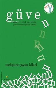 Güven; İşte ve Özel Yaşamda Güven Dolu İlişkiler Kurma