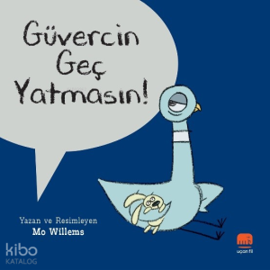 Güvercin Geç Yatmasın!
