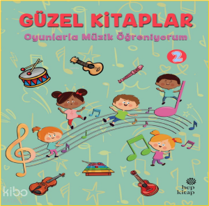 Güzel Kitaplar 2 - Oyunlarla Müzik Öğreniyorum