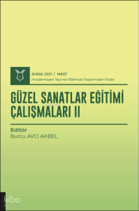 Güzel Sanatlar Eğitimi Çalışmaları II ( Aybak 2021 Mart )