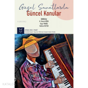 Güzel Sanatlarda Güncel Konular ; ( AYBAK 2022 Mart )