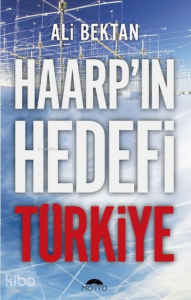 Haarp'ın Hedefi Türkiye