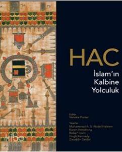 Hac; İslam'ın Kalbine Yolculuk