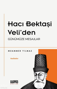 Hacı Bektaşi Veli’den Günümüze Mesajlar