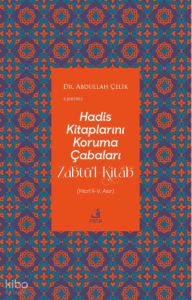 Hadis Kitaplarını Koruma Çabaları Zabtü’l-Kitâb
