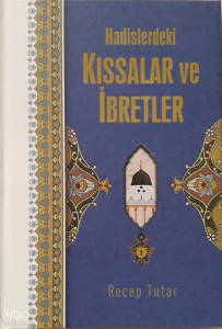 Hadislerdeki Kıssalar ve İbretler