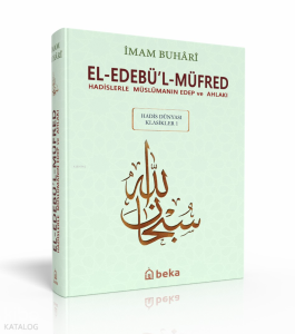 Hadislerle Müslümanın Edep ve Ahlakı - el-Edebül Müfred - Arapça Metinli (Küçük Boy)