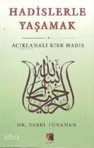Hadislerle Yaşamak; Açıklamalı Kırk Hadis